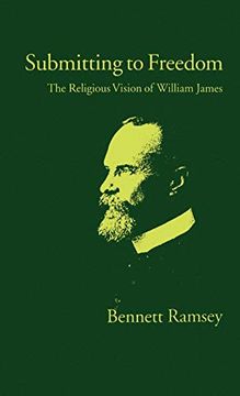 portada Submitting to Freedom: The Religious Vision of William James (Religion in America) (en Inglés)