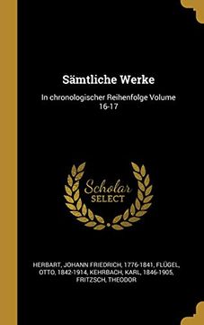 portada Sämtliche Werke: In Chronologischer Reihenfolge Volume 16-17 (in German)