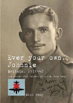 portada Ever your own, Johnnie, Britain, 1938-42 (en Inglés)