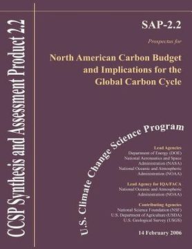 portada North American Carbon Budget and Implications for the Global Carbon Cycle: U.S. Climate Change Science Program Prospectus for Synthesis and Assessment (en Inglés)