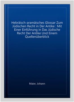 portada Hebrã¤Isch-Aramã¤Isches Glossar zum Jã¼Dischen Recht in der Antike: Mit Einer Einfã¼Hrung in das Jã¼Dische Recht der Antike und Einem Quellenã¼Berblick -Language: German (in German)