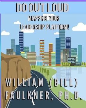 portada Do Out Loud: Mapping You Leadership Platform! (en Inglés)