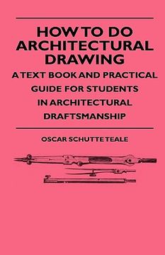 portada how to do architectural drawing - a text book and practical guide for students in architectural draftsmanship