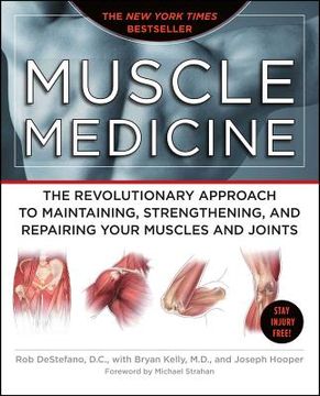 portada Muscle Medicine: The Revolutionary Approach to Maintaining, Strengthening, and Repairing Your Muscles and Joints (en Inglés)