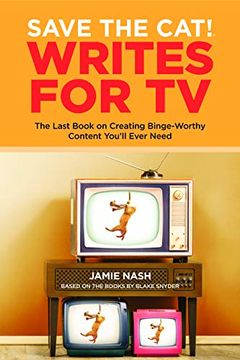 portada Save the Cat! (R) Writes for tv: The Last Book on Creating Binge-Worthy Content You'Ll Ever Need 