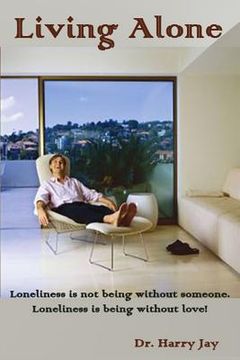 portada Living Alone: Loneliness is not being without someone. Loneliness is being without love.