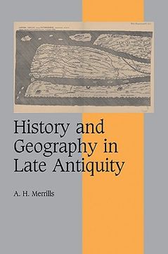 portada History and Geography in Late Antiquity (Cambridge Studies in Medieval Life and Thought: Fourth Series) (en Inglés)