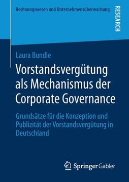 portada Vorstandsvergütung als Mechanismus der Corporate Governance: Grundsätze für die Konzeption und Publizität der Vorstandsvergütung in Deutschland (Rechnungswesen und Unternehmensüberwachung) 