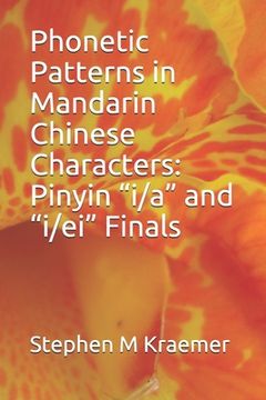 portada Phonetic Patterns in Mandarin Chinese Characters: Pinyin "i/a" and "i/ei" Finals (en Inglés)