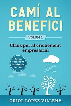 portada Cami Al Benefici: Claus Per Al Creixement Empresarial (en Catalá)