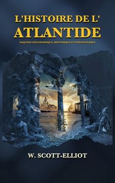 portada L'Histoire de l'Atlantide: Esquisse géographique, historique et ethnologique (en Francés)