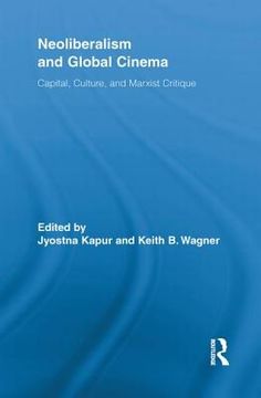 portada neoliberalism and global cinema: capital, culture, and marxist critique (in English)