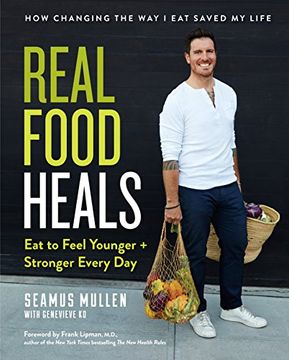 portada Real Food Heals: Eat to Feel Younger and Stronger Every day (en Inglés)