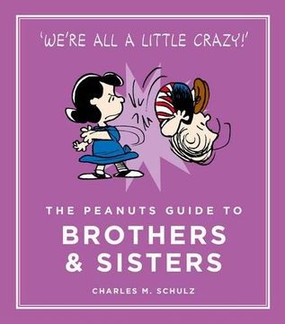 portada The Peanuts Guide to Brothers and Sisters (Peanuts Guide to Life) 