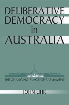 portada Deliberative Democracy in Australia Paperback: The Changing Place of Parliament (Reshaping Australian Institutions) (in English)