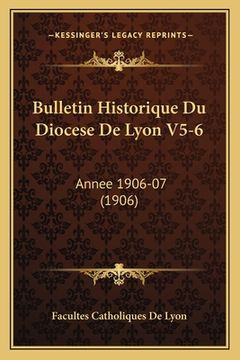 portada Bulletin Historique Du Diocese De Lyon V5-6: Annee 1906-07 (1906) (en Francés)