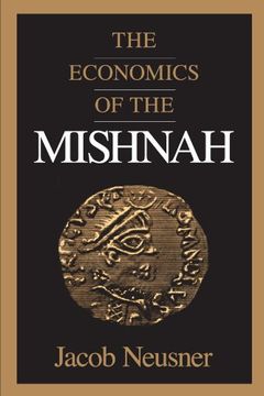 portada The Economics of the Mishnah (Chicago Studies in the History of Judaism) (en Inglés)