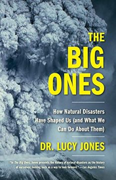 portada The big Ones: How Natural Disasters Have Shaped us (And What we can do About Them) 