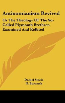 portada antinomianism revived: or the theology of the so-called plymouth brethren examined and refuted