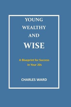 portada Young, Wealthy, and Wise: A Blueprint for Success in Your 20s