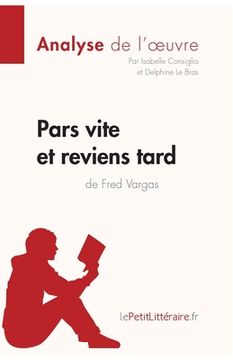 portada Pars vite et reviens tard de Fred Vargas (Analyse de l'oeuvre): Analyse complète et résumé détaillé de l'oeuvre (en Francés)