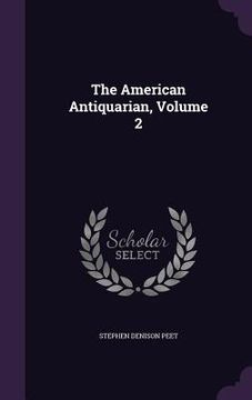 portada The American Antiquarian, Volume 2 (en Inglés)