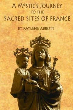 portada A Mystic's Journey to the Sacred Sites of France (en Inglés)