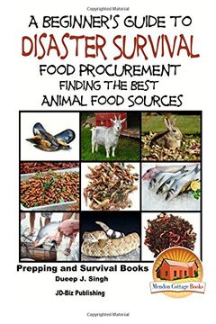 portada A Beginner's Guide to Disaster Survival: Food Procurement - Finding the Best Animal Food Sources