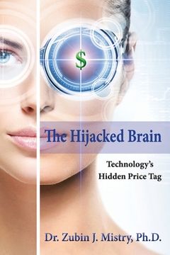 portada The Hijacked Brain: Technology's Hidden Price Tag (in English)