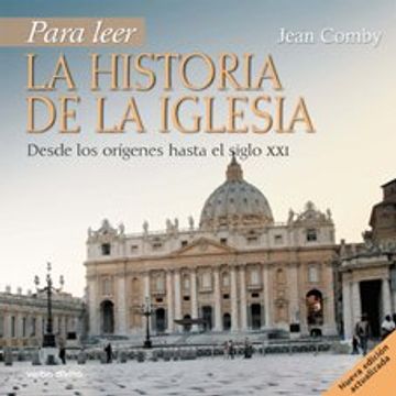 portada Para Leer la Historia de la Iglesia: Desde los Orígenes Hasta el Siglo xxi (in Spanish)