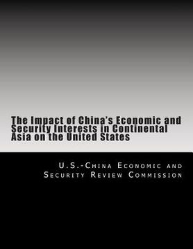 portada The Impact of China's Economic and Security Interests in Continental Asia on the United States (en Inglés)