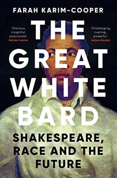 portada The Great White Bard: Shakespeare, Race and the Future