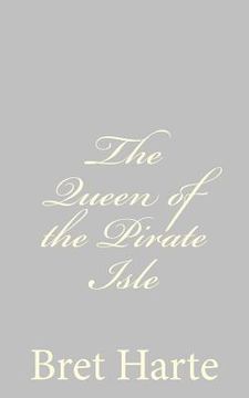 portada The Queen of the Pirate Isle (en Inglés)