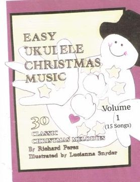 portada Easy Ukulele Christmas Music Vol 1: 30 Classic Christmas Melodies (en Inglés)