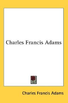 portada charles francis adams (en Inglés)