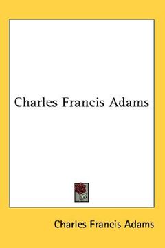 portada charles francis adams (in English)