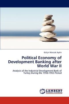 portada political economy of development banking after world war ii (en Inglés)