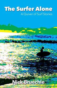 portada The Surfer Alone: A Quiver of Surf Stories (en Inglés)