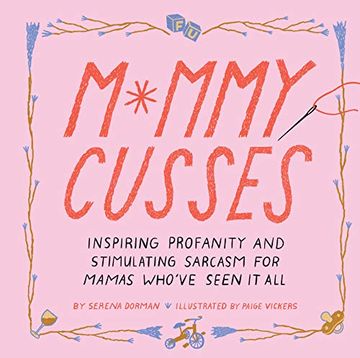 portada Mommy Cusses: Inspiring Profanity and Stimulating Sarcasm for Mamas who ve Seen it all (en Inglés)