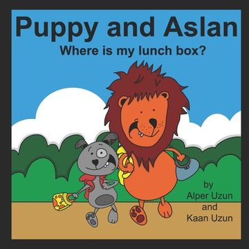 portada Puppy And Aslan: Where is my lunch box? (en Inglés)