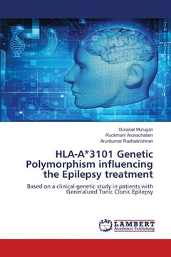 portada HLA-A*3101 Genetic Polymorphism influencing the Epilepsy treatment (en Inglés)