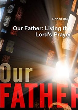 portada Our Father: Living the Lord's Prayer (en Inglés)