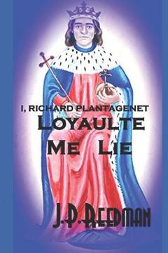 portada I, Richard Plantagenet: Loyaulte Me Lie (en Inglés)
