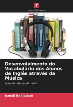 portada Desenvolvimento do Vocabulário dos Alunos de Inglês Através da Música: Aprender Através da Música