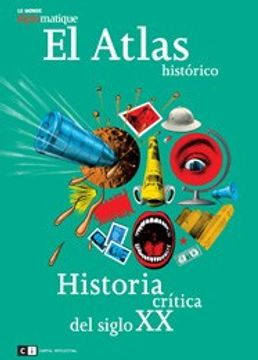 portada El Atlas Historico / the Historical Atlas: Historia Critica del Siglo xx / Critical History of the Twentieth Century (Spanish Edition)