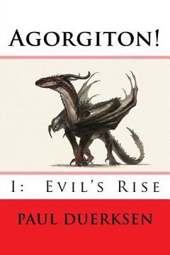 portada Agorgiton!: Part I: Evil's Rise (en Inglés)