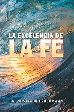 portada La Excelencia de la fe (in Spanish)