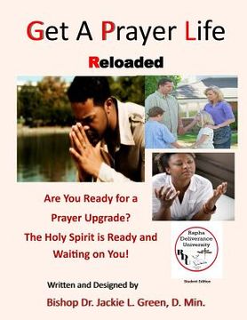 portada Get a Prayer Life Reloaded: Stop Making Excuses and Take the Time to Upgrade Your Prayer Life (in English)