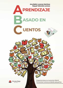 portada Abc Aprendizaje Basado en Cuentos: Experiencias en el Aula de Infantil. Fomentar la Lectura Desde Pequeños (in Spanish)