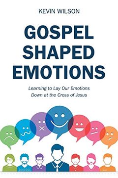 portada Gospel Shaped Emotions: Learning to lay our Emotions Down at the Cross of Jesus 